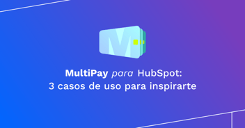 como usar multipay de hubspot