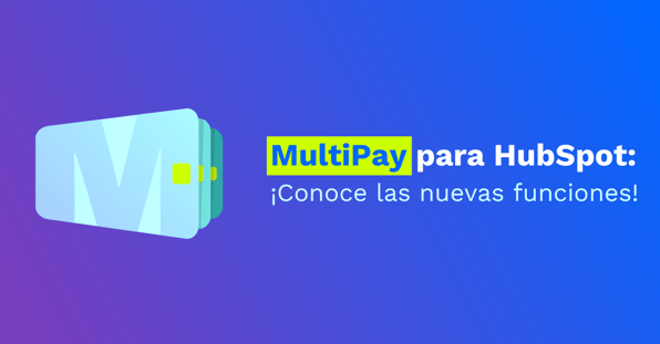 nuevas funciones de multipay para hubspot