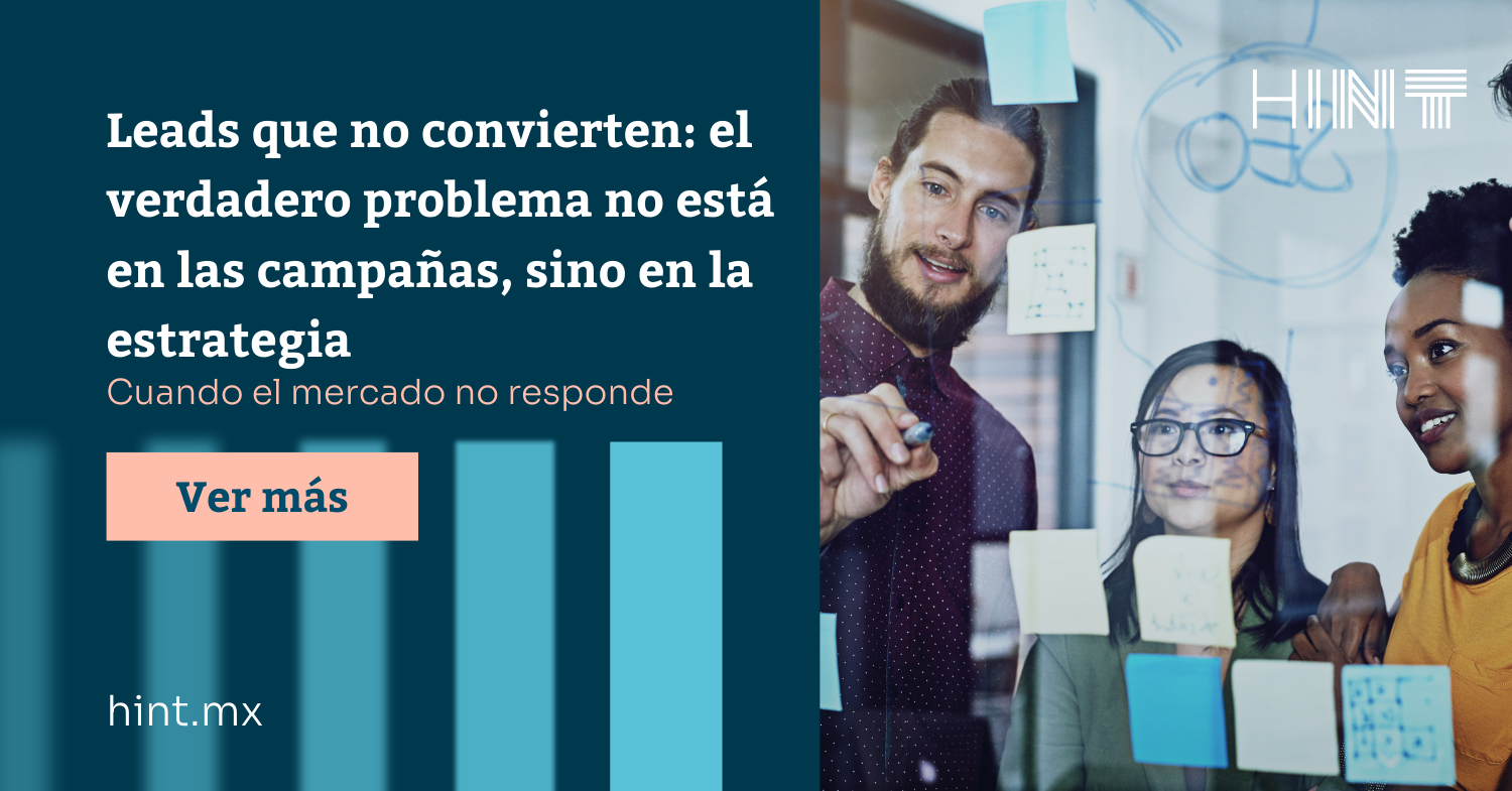 Leads que no convierten: el verdadero problema no está en las campañas, sino en la estrategia