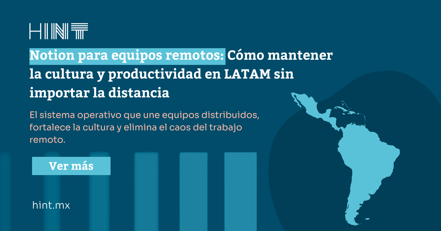 Notion para equipos remotos: Cómo mantener la cultura y productividad en LATAM sin importar la distancia
